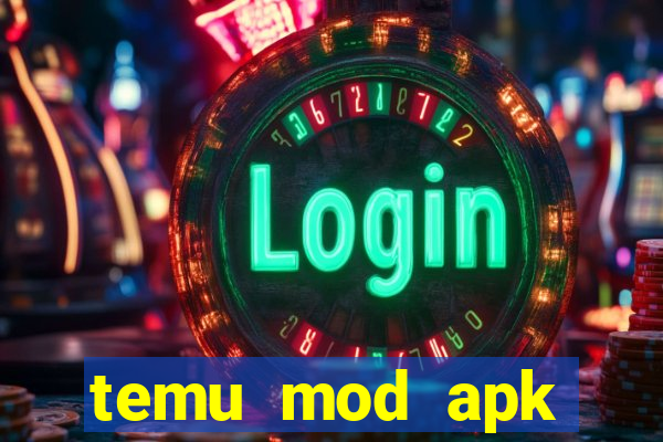 temu mod apk unlimited money